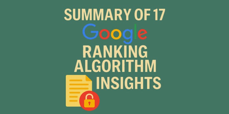 Summary of 17 Leaked Google Ranking Algorithm Insights (Latest as of May 2024)2