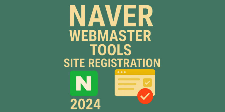 Naver Webmaster Tools Site Registration Guide (Latest for 2024)